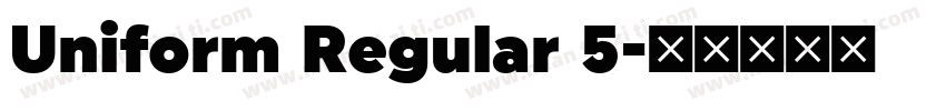 Uniform Regular 5字体转换